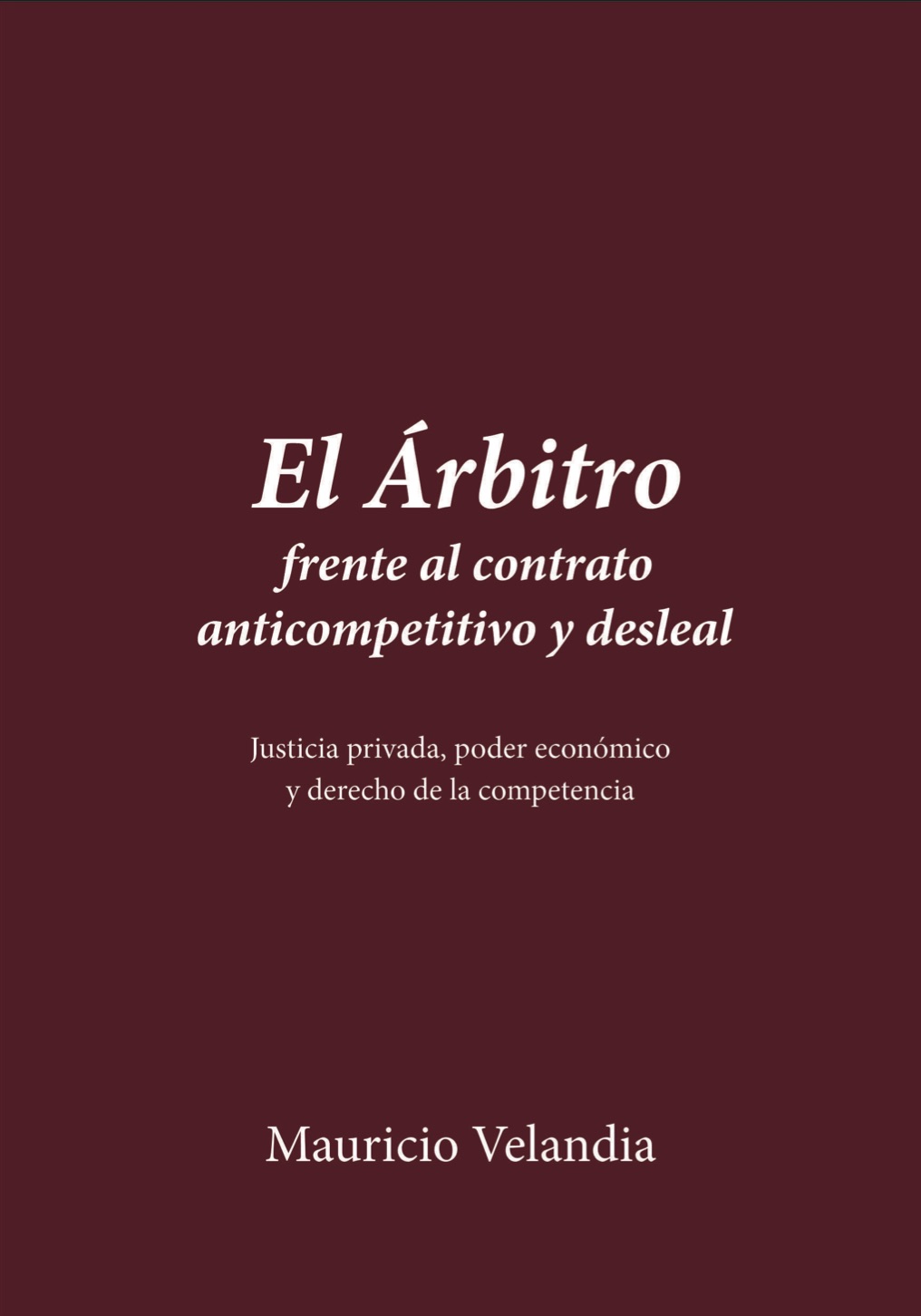 El Árbitro frente al contrato anticompetitivo y desleal